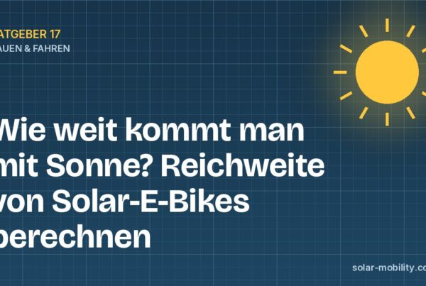Wie weit kommt man mit Sonne? Reichweite von Solar-E-Bikes berechnen