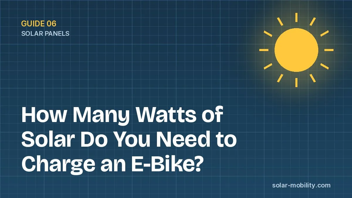 How Many Watts of Solar Do You Need to Charge an E-Bike?